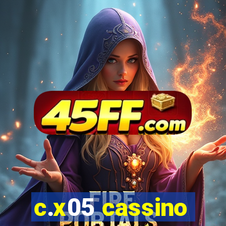 c.x05 cassino